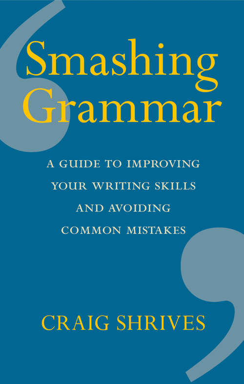 Book cover of Smashing Grammar: A guide to improving your writing skills and avoiding common mistakes