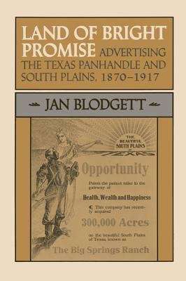 Book cover of Land of Bright Promise: Advertising the Texas Panhandle and South Plains, 1870-1917