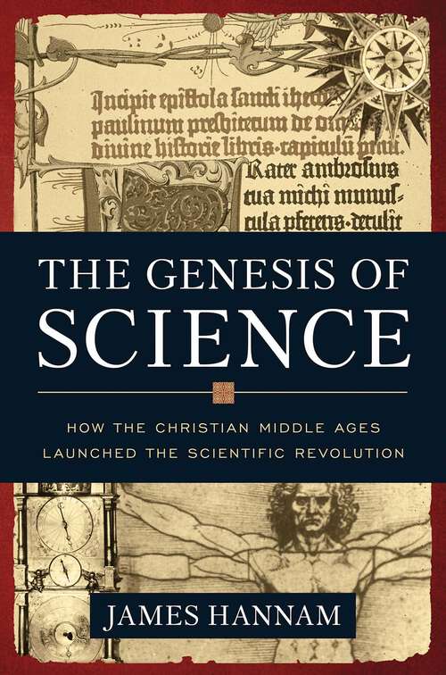 Book cover of The Genesis of Science: How the Christian Middle Ages Launched the Scientific Revolution