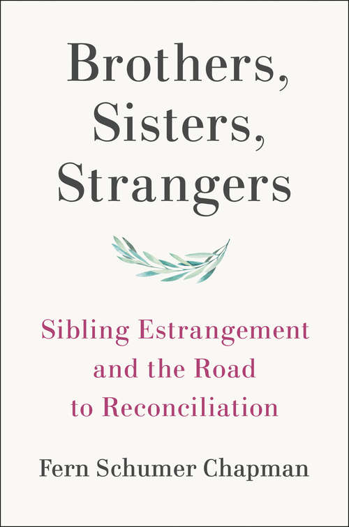 Book cover of Brothers, Sisters, Strangers: Sibling Estrangement and the Road to Reconciliation