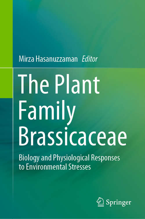 Book cover of The Plant Family Brassicaceae: Biology and Physiological Responses to Environmental Stresses (1st ed. 2020)
