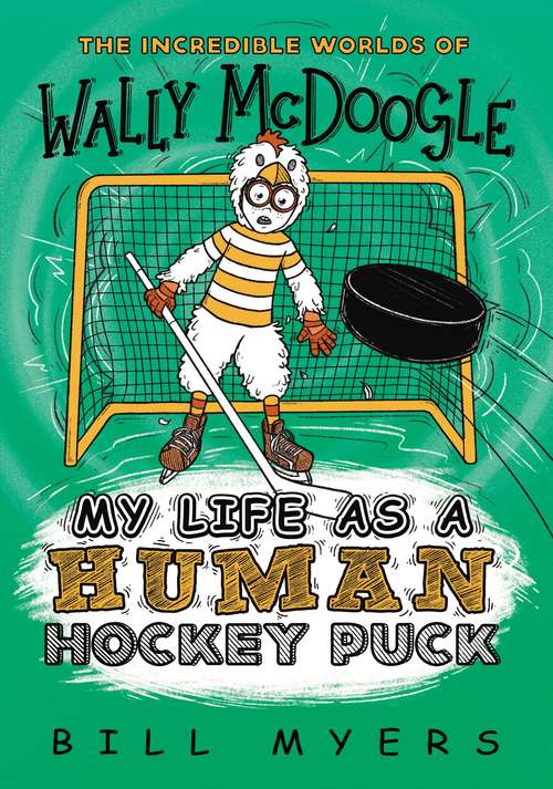 Book cover of My Life as a Human Hockey Puck (The Incredible Worlds of Wally McDoogle #7)