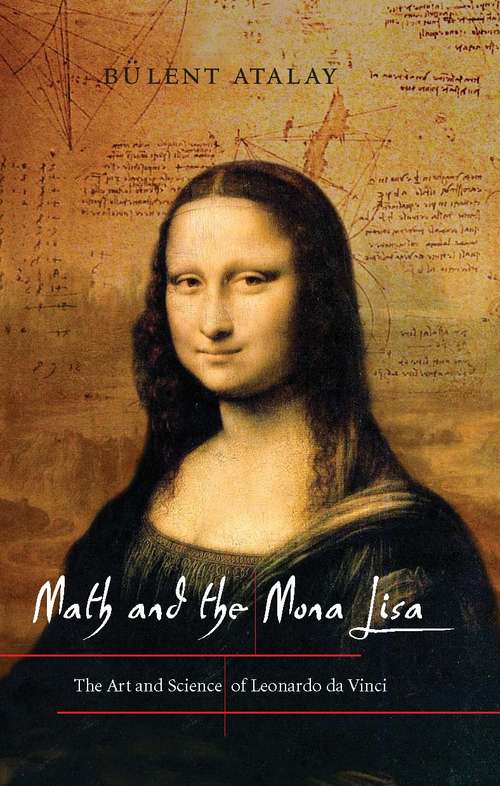 Book cover of Math and the Mona Lisa: The Art and Science of Leonardo da Vinci