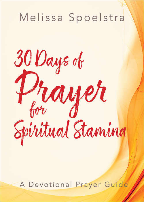 Book cover of 30 Days of Prayer for Spiritual Stamina: A Devotional Prayer Guide (Elijah)