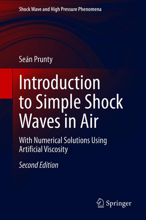 Book cover of Introduction to Simple Shock Waves in Air: With Numerical Solutions Using Artificial Viscosity (2nd ed. 2021) (Shock Wave and High Pressure Phenomena)