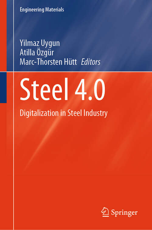 Book cover of Steel 4.0: Digitalization in Steel Industry (2024) (Engineering Materials)