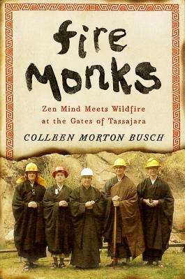 Book cover of Fire Monks: Zen Mind Meets Wildfire