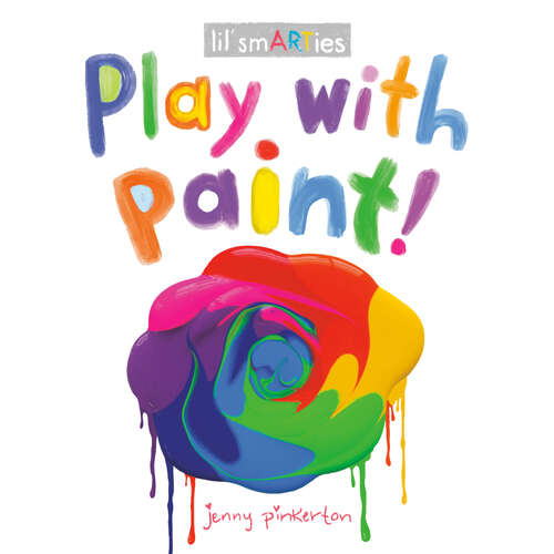 Book cover of Play with Paint! (lil' smARTies)