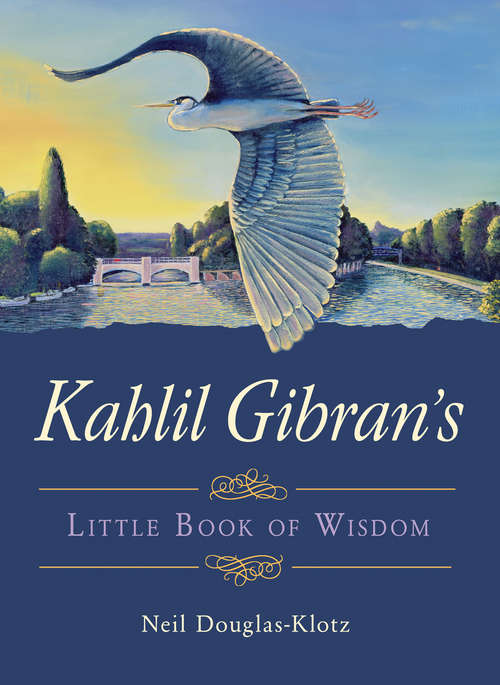Book cover of Kahlil Gibran's Little Book of Wisdom