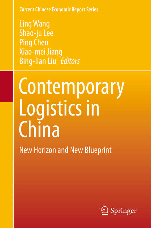 Book cover of Contemporary Logistics in China: New Horizon and New Blueprint (Current Chinese Economic Report Series)