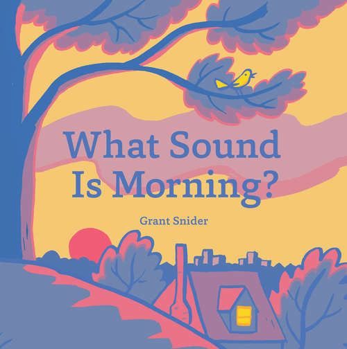 Book cover of What Sound Is Morning?: (read-aloud Book, Sound Books For Children)