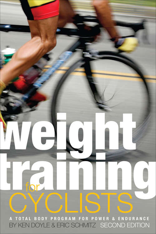 Book cover of Weight Training for Cyclists: A Total Body Program for Power & Endurance