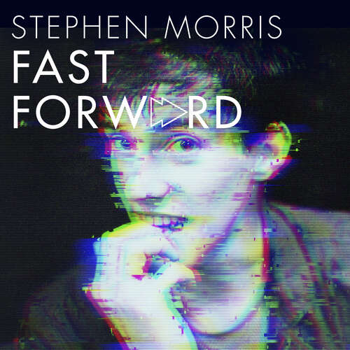 Book cover of Fast Forward: Confessions of a Post-Punk Percussionist: Volume II