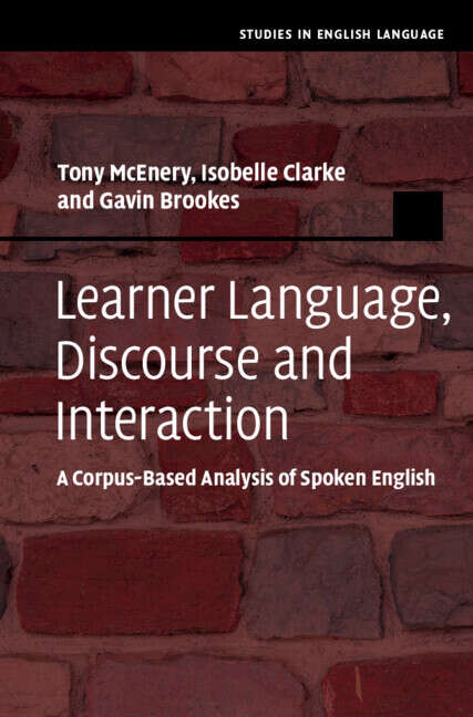 Book cover of Learner Language, Discourse and Interaction: A Corpus-Based Analysis of Spoken English (Studies in English Language)