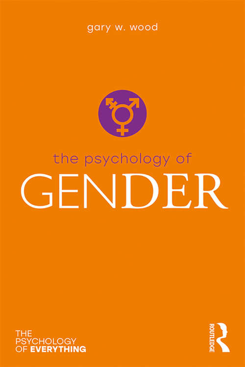Book cover of The Psychology of Gender (The Psychology of Everything)