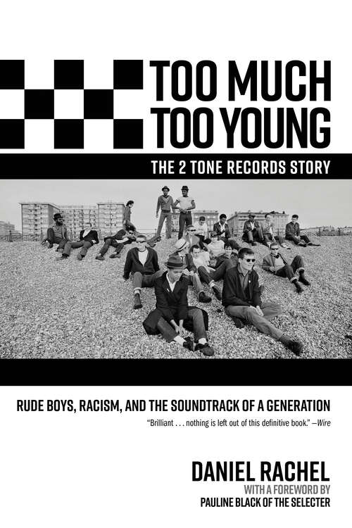 Book cover of Too Much Too Young, the 2 Tone Records Story: Rude Boys, Racism, And The Soundtrack Of A Generation