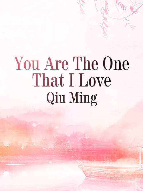 Book cover of You Are The One That I Love: Volume 1 (Volume 1 #1)