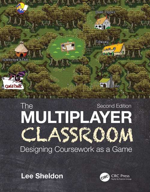 Book cover of The Multiplayer Classroom: Designing Coursework as a Game