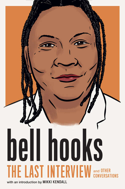 Book cover of bell hooks: and Other Conversations (The Last Interview Series)