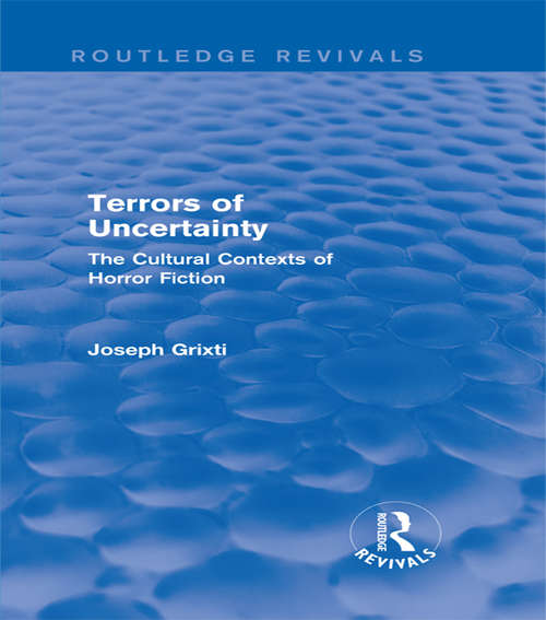 Book cover of Terrors of Uncertainty: The Cultural Contexts of Horror Fiction (Routledge Revivals)