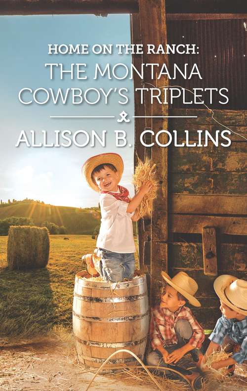 Book cover of Home on the Ranch: The Montana Cowboy's Triplets (Original) (Cowboys to Grooms)