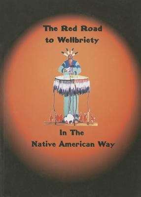 Book cover of The Red Road to Wellbriety: In the Native American Way