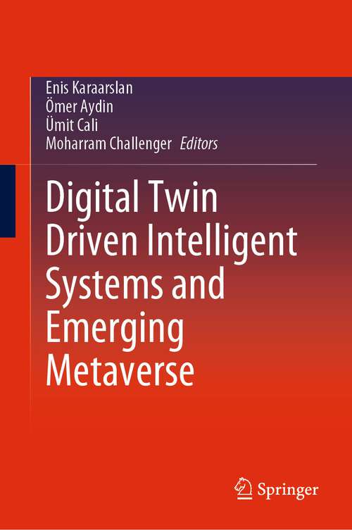 Book cover of Digital Twin Driven Intelligent Systems and Emerging Metaverse (1st ed. 2023)