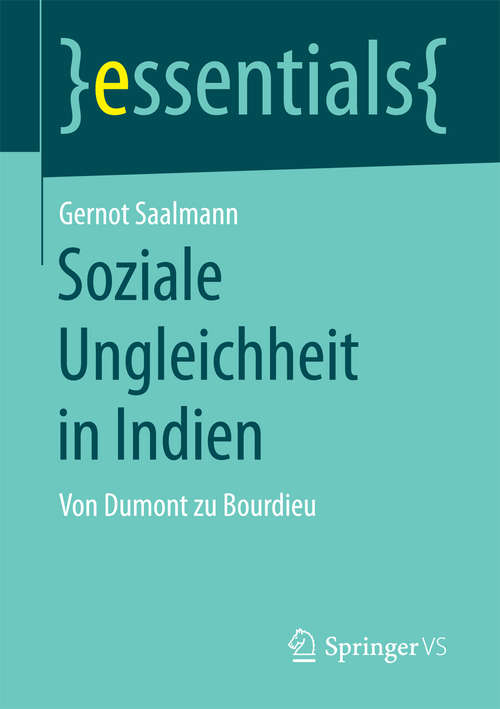 Book cover of Soziale Ungleichheit in Indien: Von Dumont zu Bourdieu (essentials)
