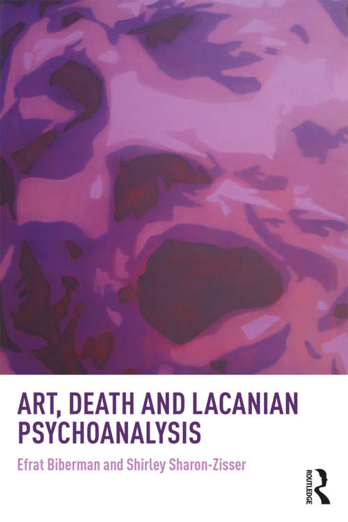 Book cover of Art, Death and Lacanian Psychoanalysis