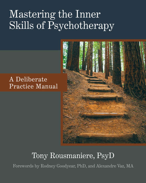 Book cover of Mastering the Inner Skills of Psychotherapy: A Deliberate Practice Manual