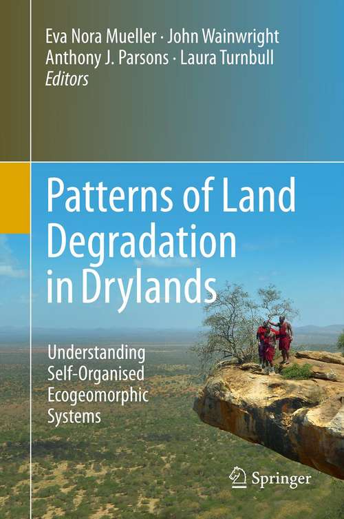 Book cover of Patterns of Land Degradation in Drylands: Understanding Self-Organised Ecogeomorphic Systems