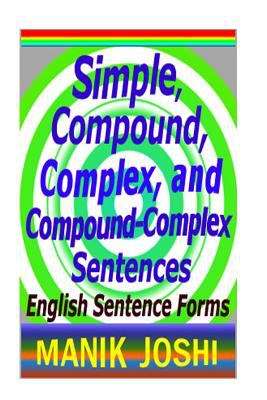 Book cover of Simple, Compound, Complex, and Compound-Complex Sentences : English Sentence Forms