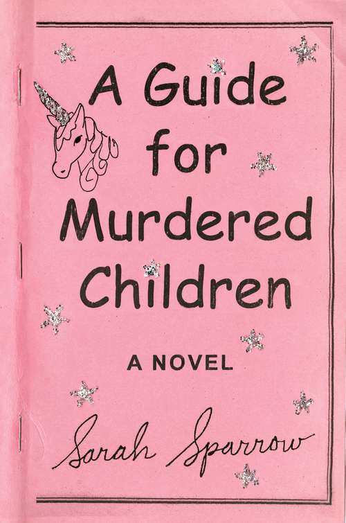 Book cover of A Guide for Murdered Children: A Novel