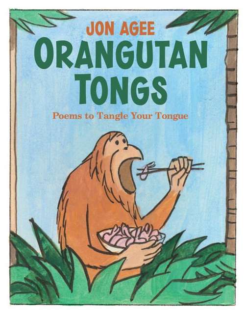 Book cover of Orangutan Tongs: Poems to Tangle your Tongue