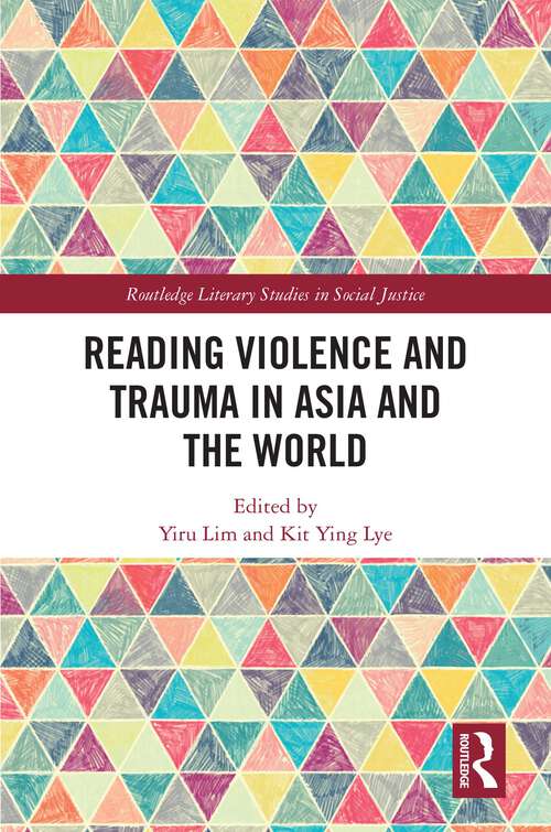 Book cover of Reading Violence and Trauma in Asia and the World (Routledge Literary Studies in Social Justice)