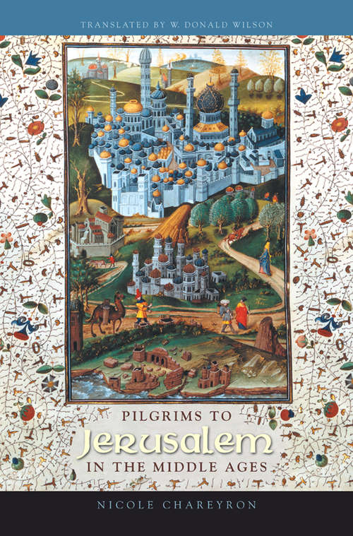 Book cover of Pilgrims to Jerusalem in the Middle Ages