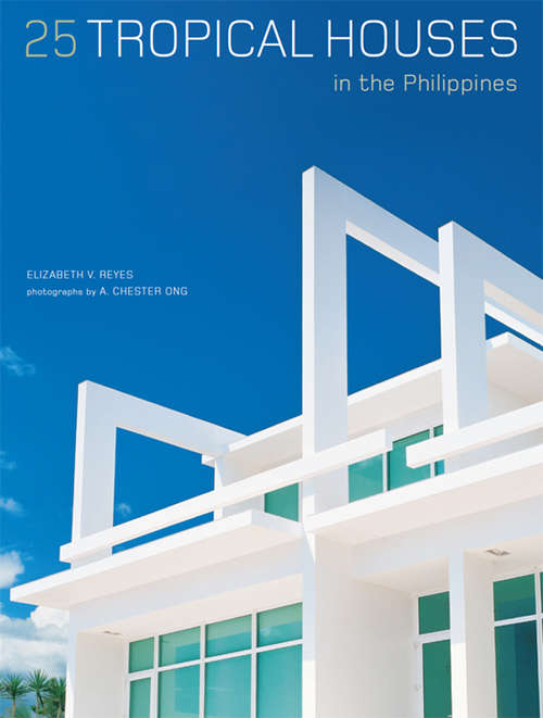 Book cover of 25 Tropical Houses in the Philippines