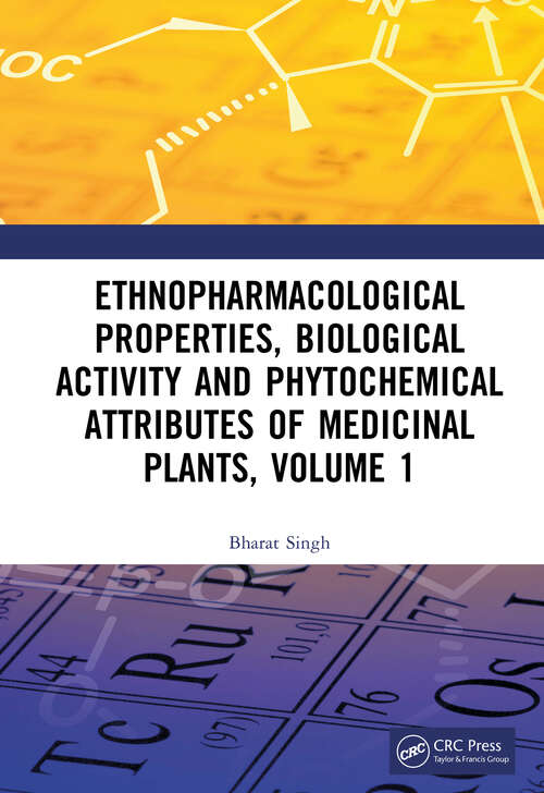 Book cover of Ethnopharmacological Properties, Biological Activity and Phytochemical Attributes of Medicinal Plants, Volume 1