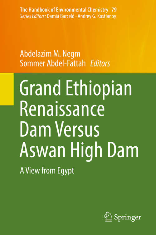 Book cover of Grand Ethiopian Renaissance Dam Versus Aswan High Dam: A View from Egypt (1st ed. 2019) (The Handbook of Environmental Chemistry #79)