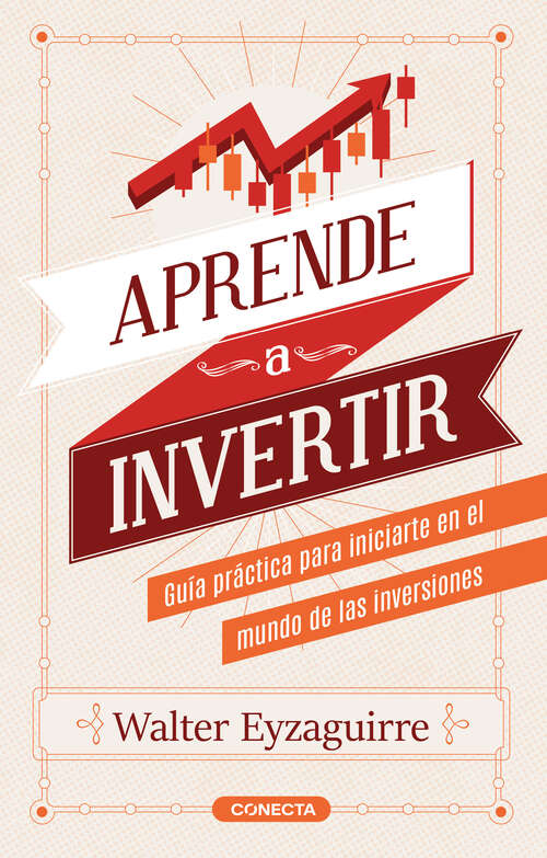 Book cover of Aprende a invertir: Guia práctica para iniciarte en el mundo de las inversiones