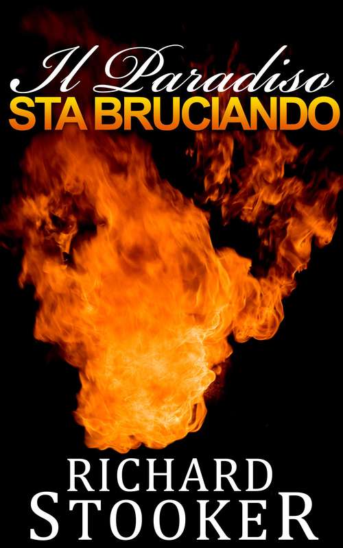 Book cover of Il Paradiso Sta Bruciando