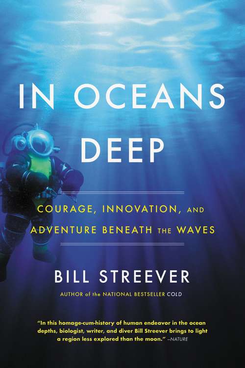 Book cover of In Oceans Deep: Courage, Innovation, and Adventure Beneath the Waves