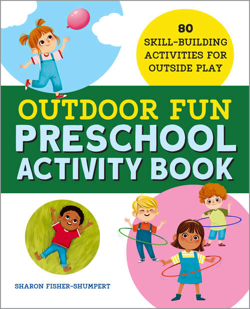 Book cover of Outdoor Fun Preschool Activity Book: 80 Skill-Building Activities for Outside Play