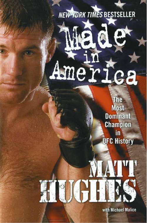 Book cover of Made in America: The Most Dominant Champion in UFC History (Ultimate Fighting Championship Ser.)