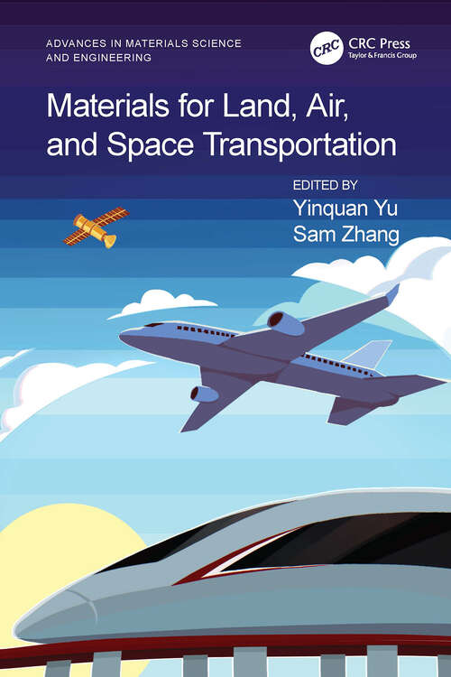 Book cover of Materials for Land, Air, and Space Transportation (Advances in Materials Science and Engineering)