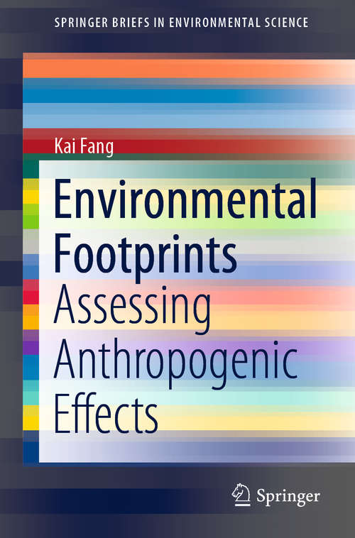Book cover of Environmental Footprints: Assessing Anthropogenic Effects (1st ed. 2021) (SpringerBriefs in Environmental Science)