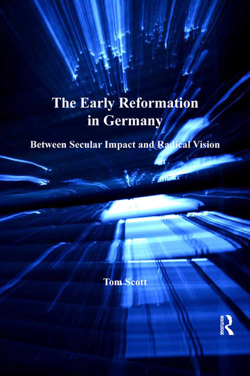 Book cover of The Early Reformation in Germany: Between Secular Impact and Radical Vision (St Andrews Studies in Reformation History)