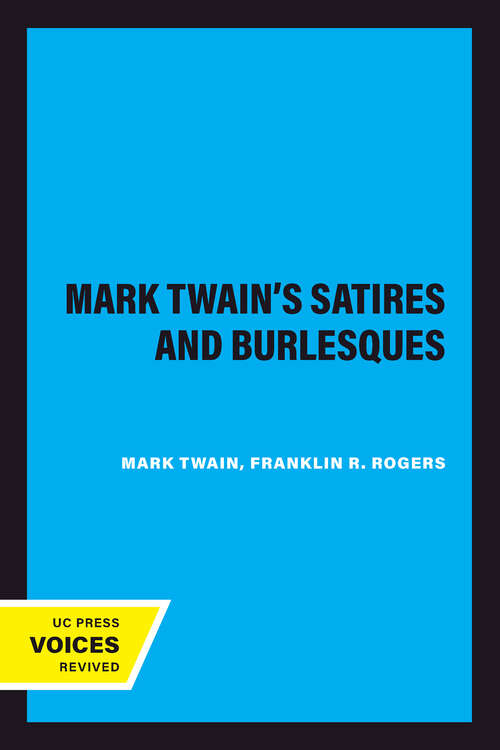 Book cover of Mark Twain's Satires and Burlesques (Mark Twain Papers #3)