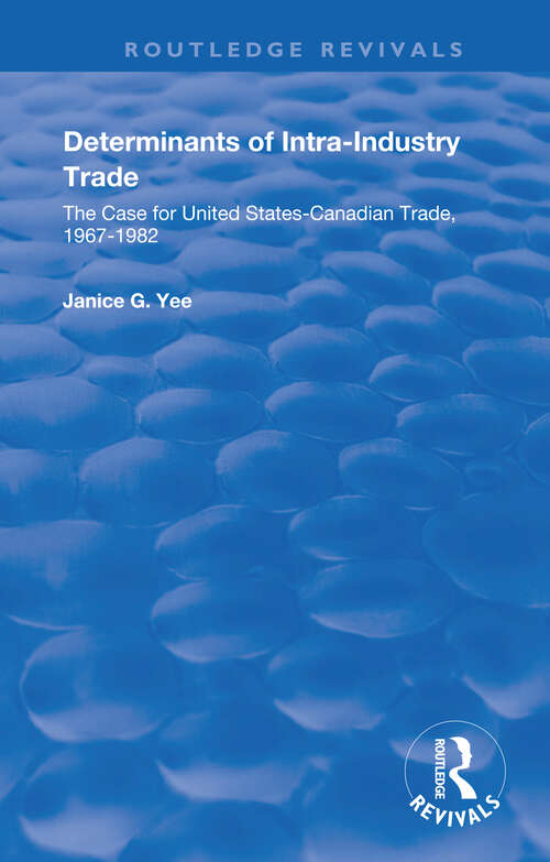 Book cover of Determinants of Intra-Industry Trade: The Case for United States-Canadian Trade, 1967-1982