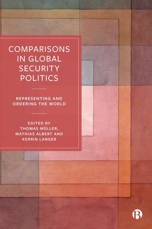 Book cover of Comparisons in Global Security Politics: Representing and Ordering the World (First Edition)